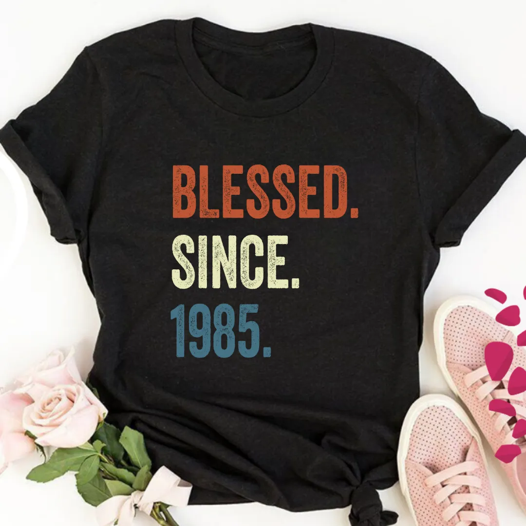 Blessed Since 1985 Tee